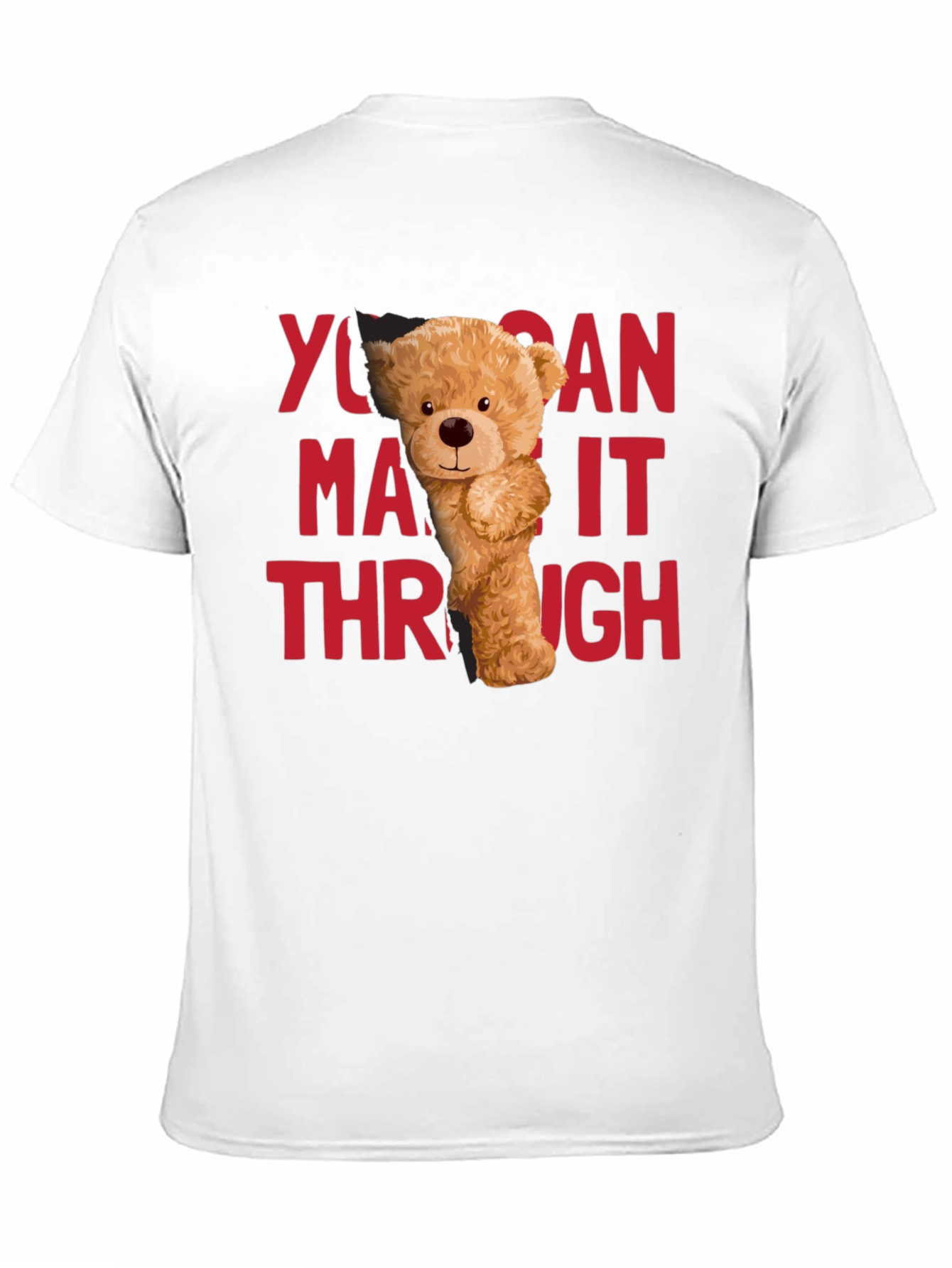 You Can Make It Through T-Shirt Bear Graphic