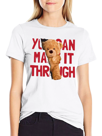 You Can Make It Through T-Shirt Bear Graphic