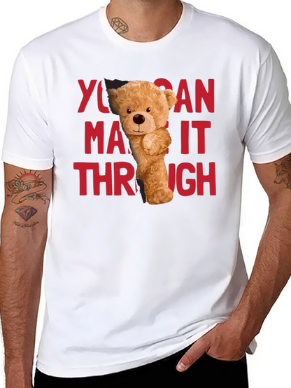 You Can Make It Through T-Shirt Bear Graphic
