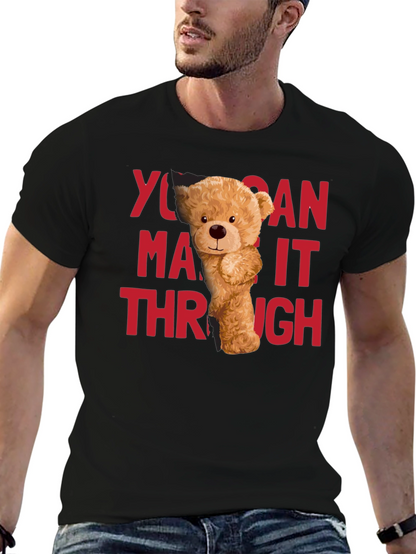 You Can Make It Through T-Shirt Bear Graphic