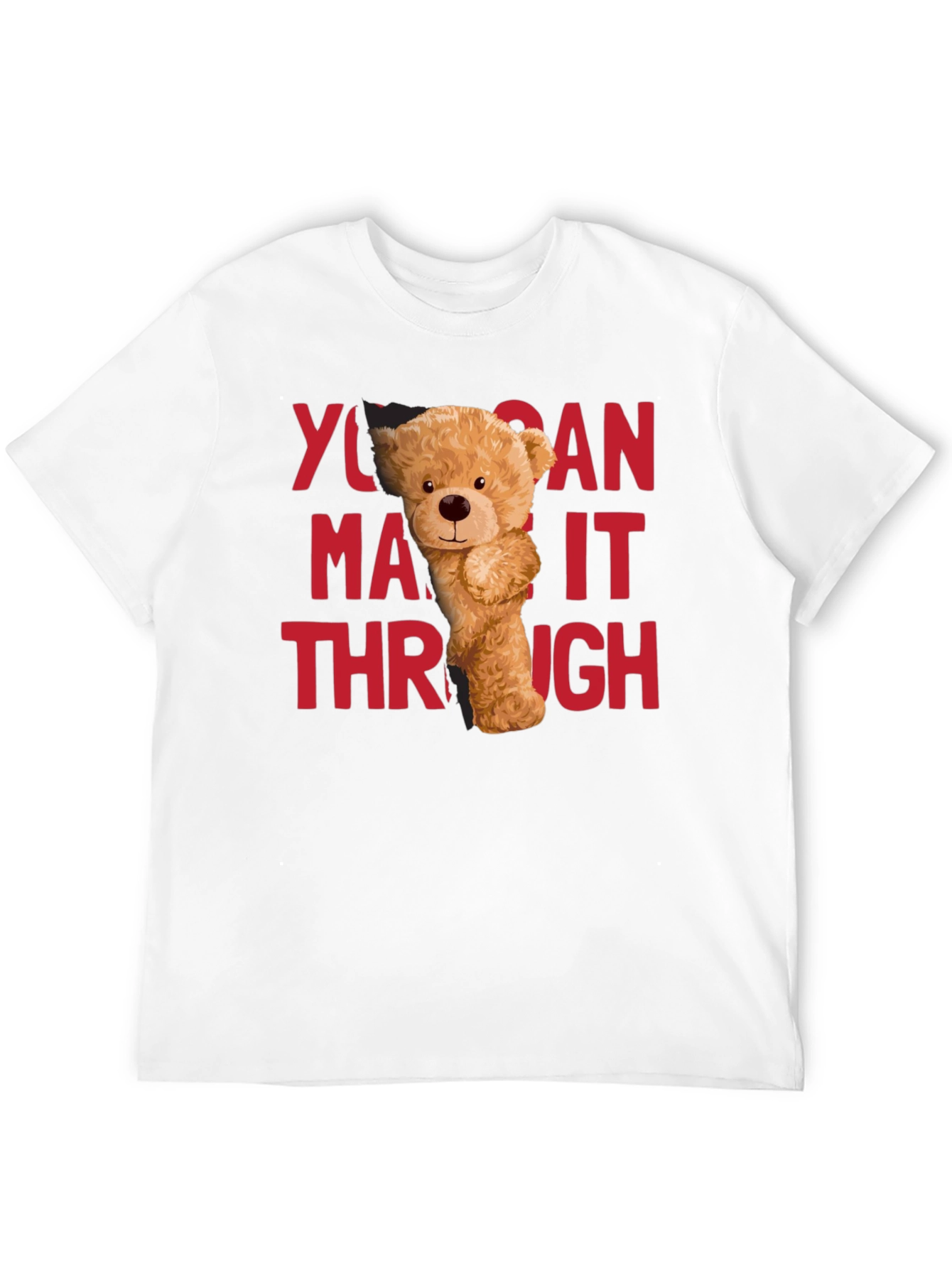 You Can Make It Through T-Shirt Bear Graphic