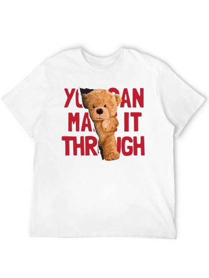 You Can Make It Through T-Shirt Bear Graphic