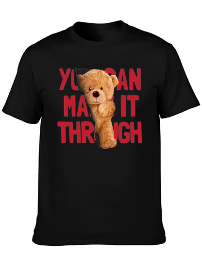 You Can Make It Through T-Shirt Bear Graphic