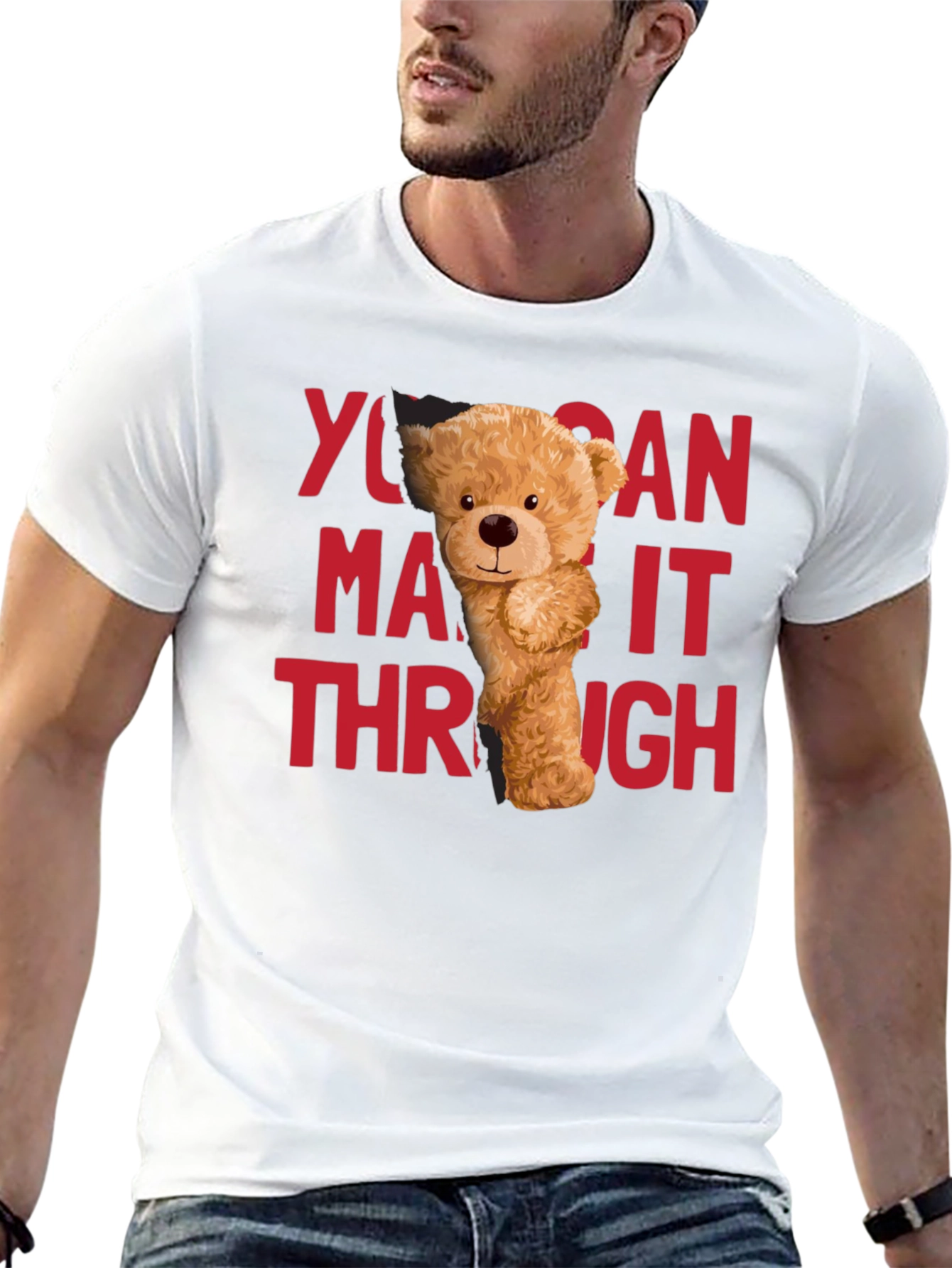 You Can Make It Through T-Shirt Bear Graphic