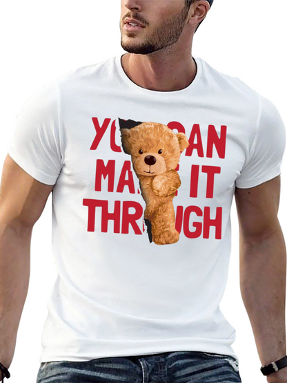 You Can Make It Through T-Shirt Bear Graphic