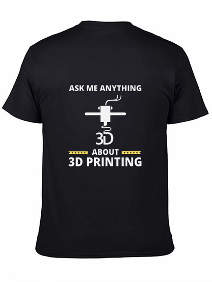 Ask Me Anything About 3D Printing T-Shirt