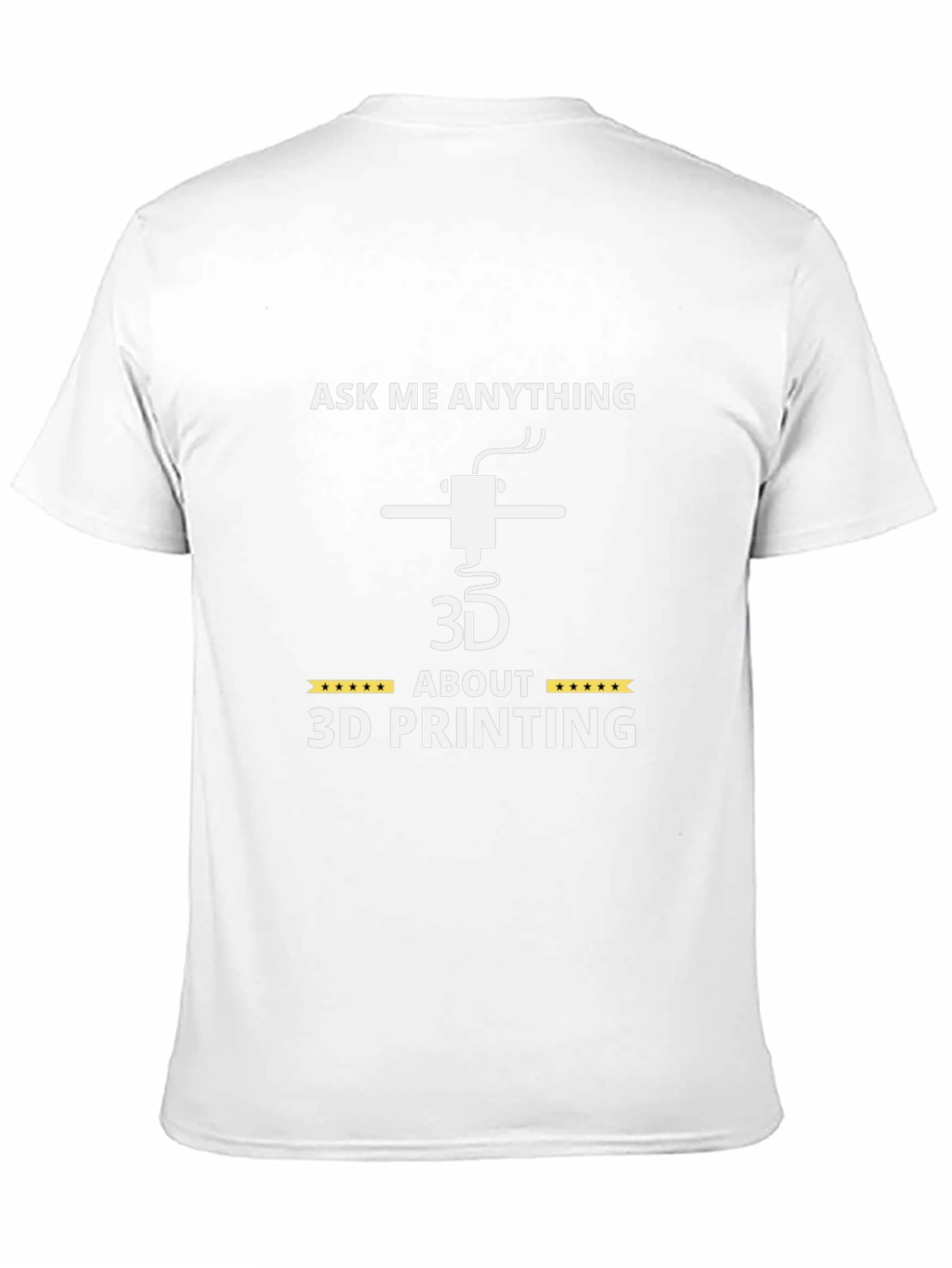 Ask Me Anything About 3D Printing T-Shirt