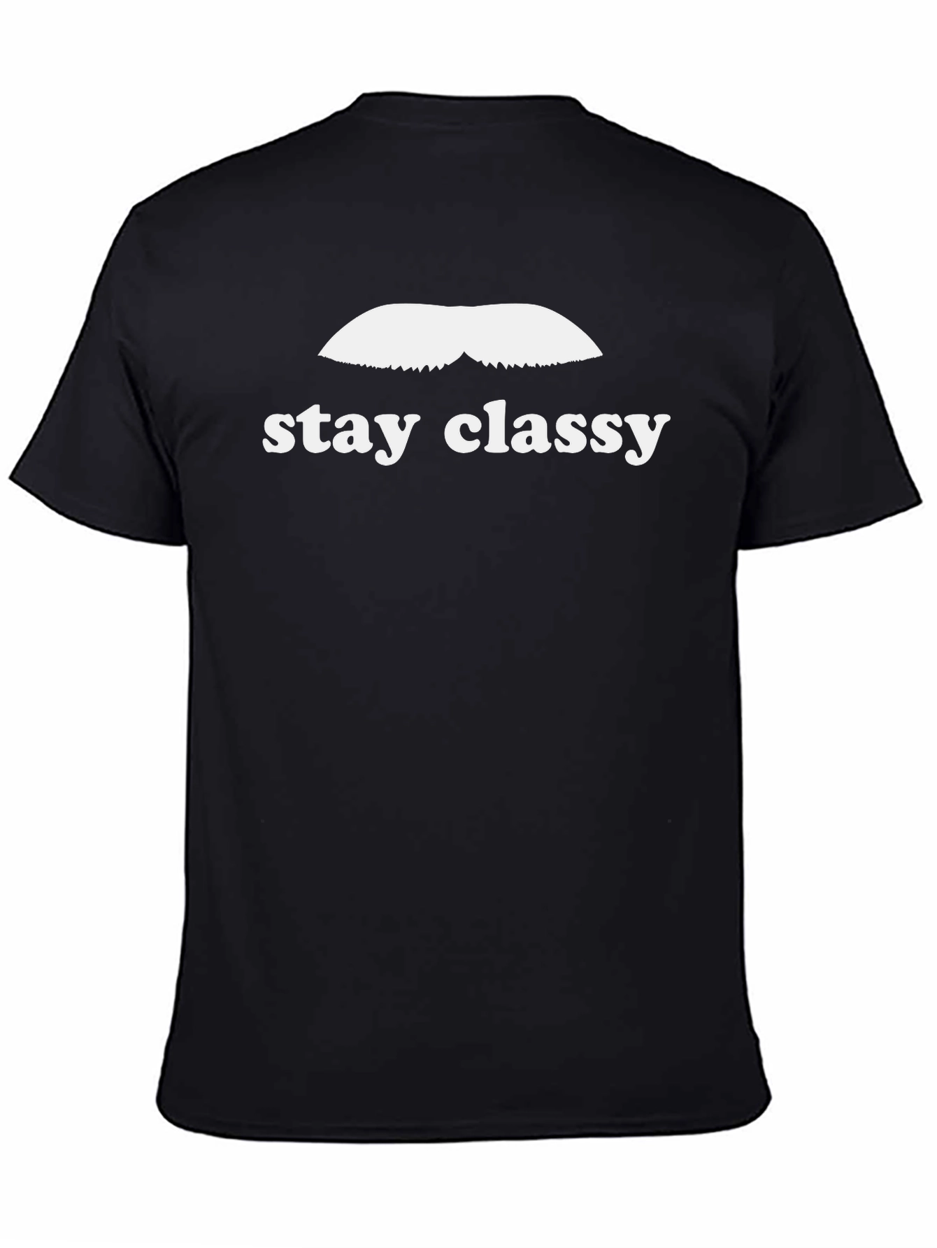 Stay Classy T-Shirt - Novelty Graphic Tee
