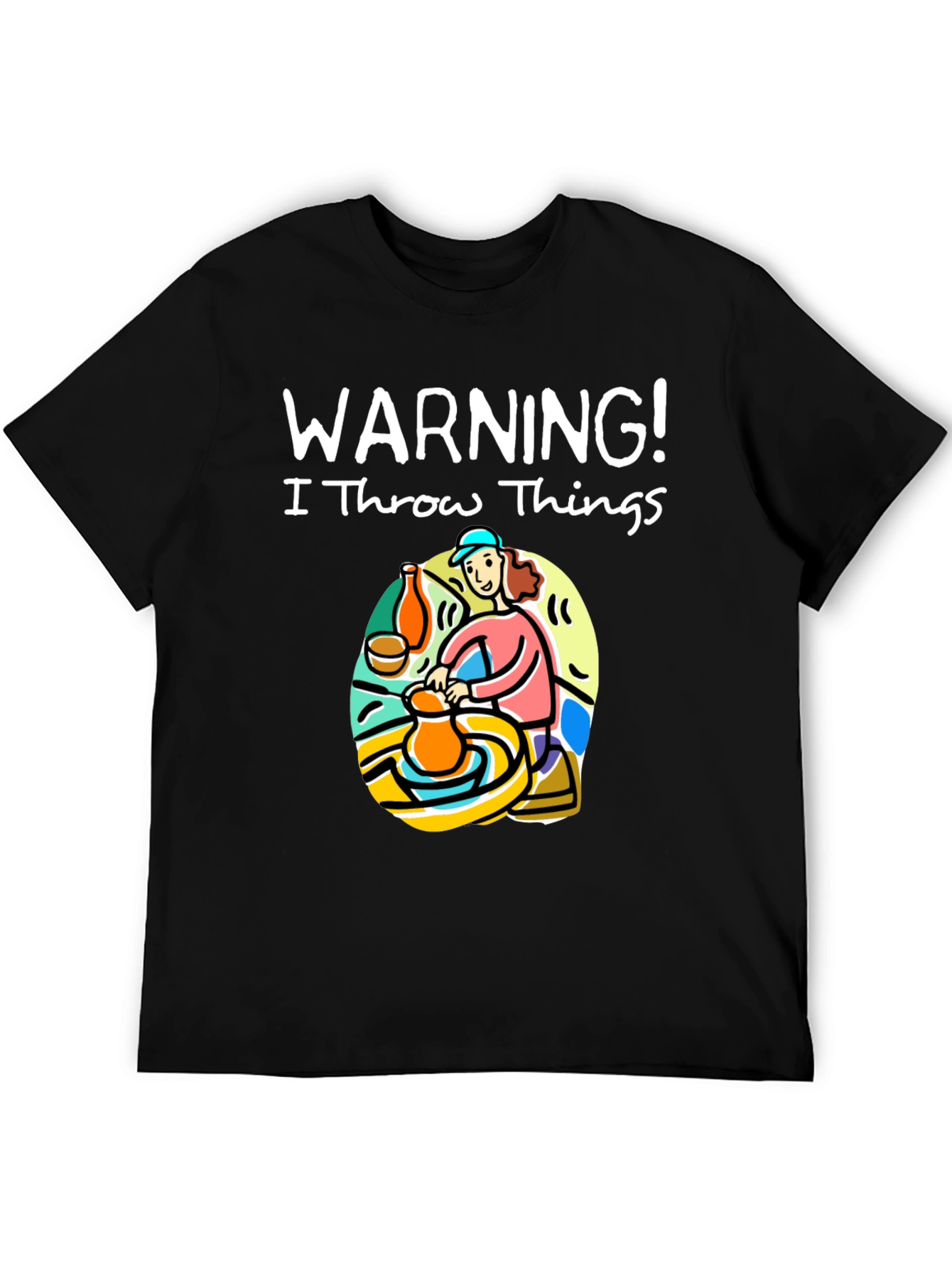 Warning I Throw Things T-Shirt: Pottery Lover Gift