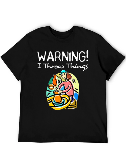 Warning I Throw Things T-Shirt: Pottery Lover Gift