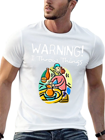 Warning I Throw Things T-Shirt: Pottery Lover Gift