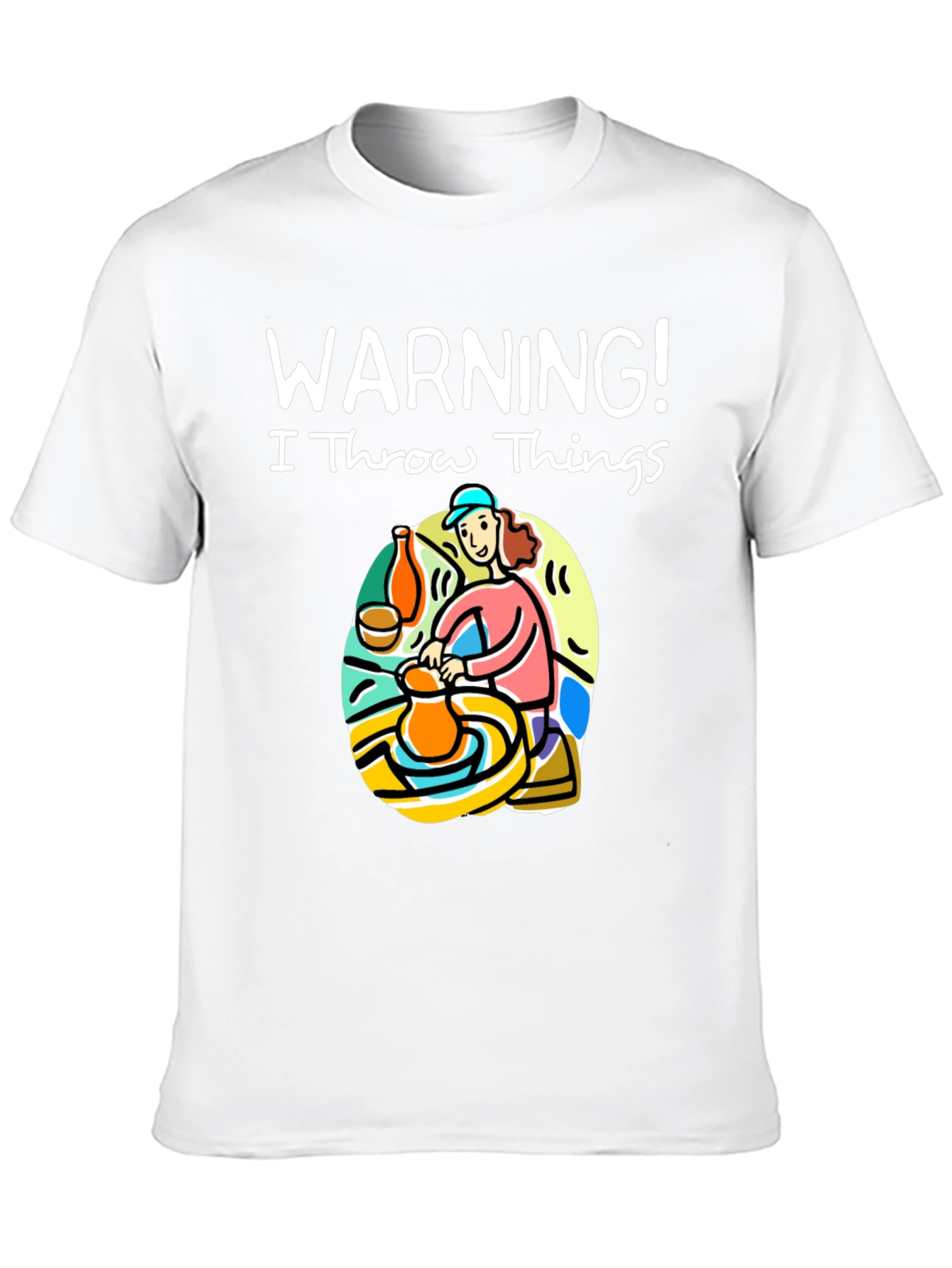 Warning I Throw Things T-Shirt: Pottery Lover Gift