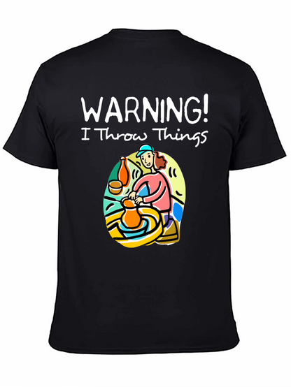 Warning I Throw Things T-Shirt: Pottery Lover Gift