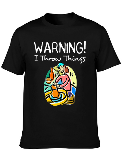 Warning I Throw Things T-Shirt: Pottery Lover Gift