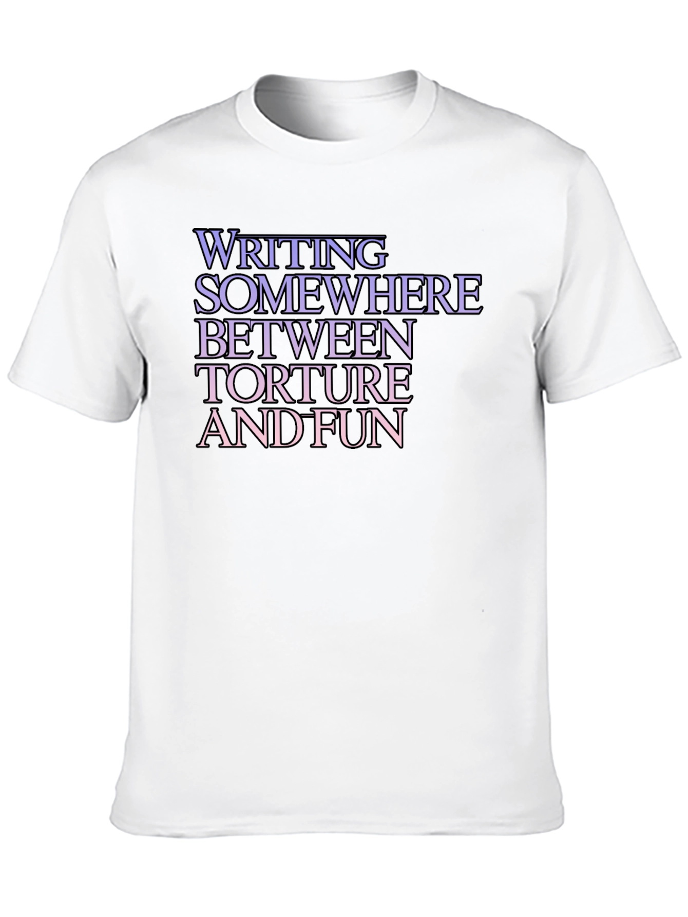 Writing Torture and Fun T-Shirt