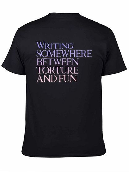 Writing Torture and Fun T-Shirt