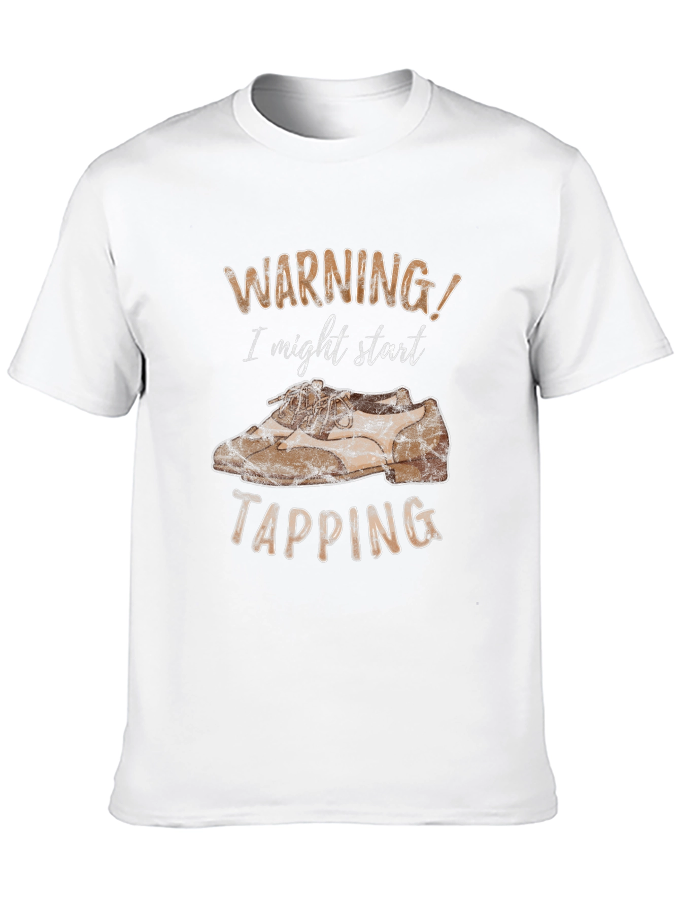 Warning: I Might Start Tapping T-Shirt