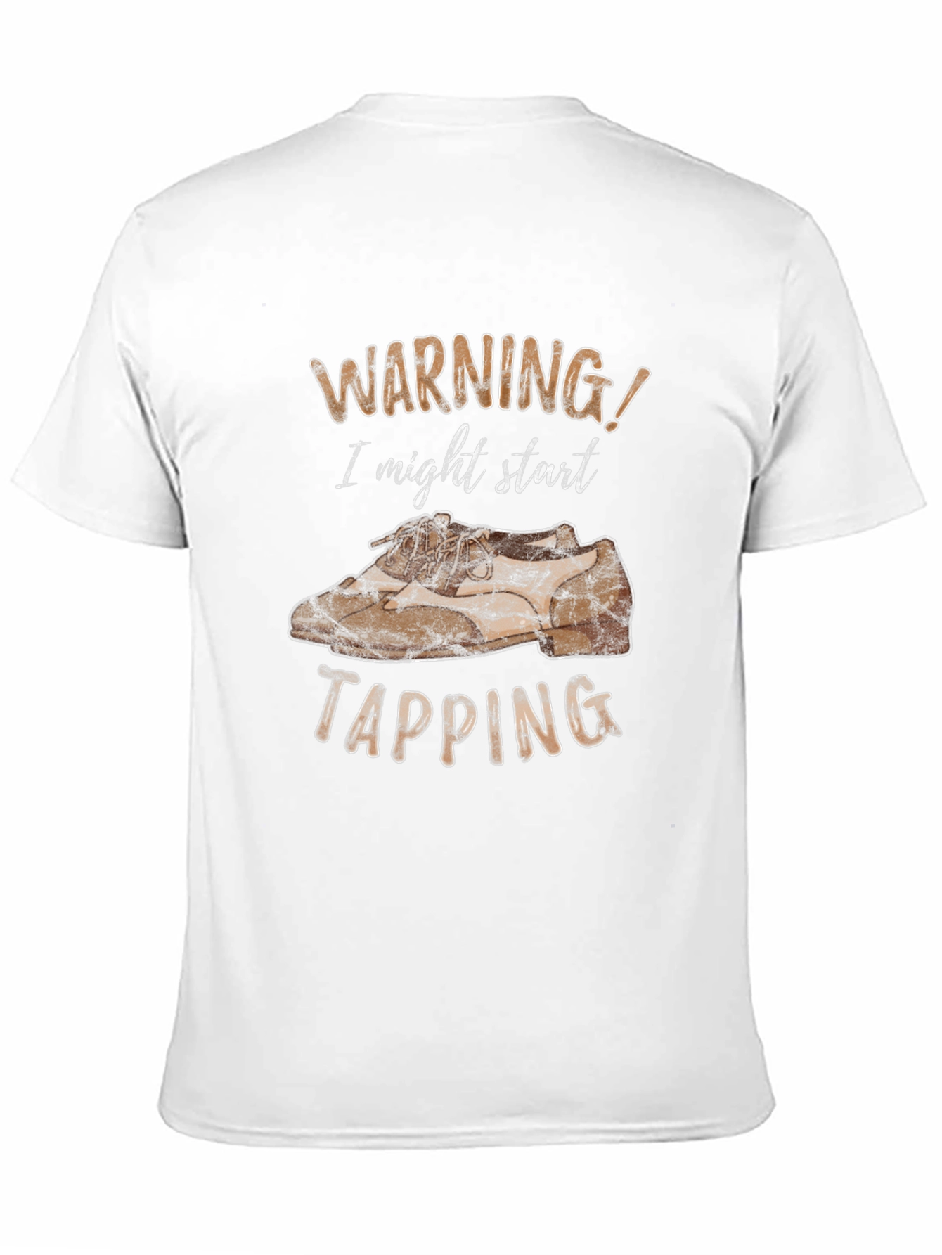 Warning: I Might Start Tapping T-Shirt