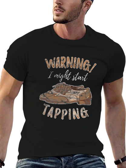 Warning: I Might Start Tapping T-Shirt