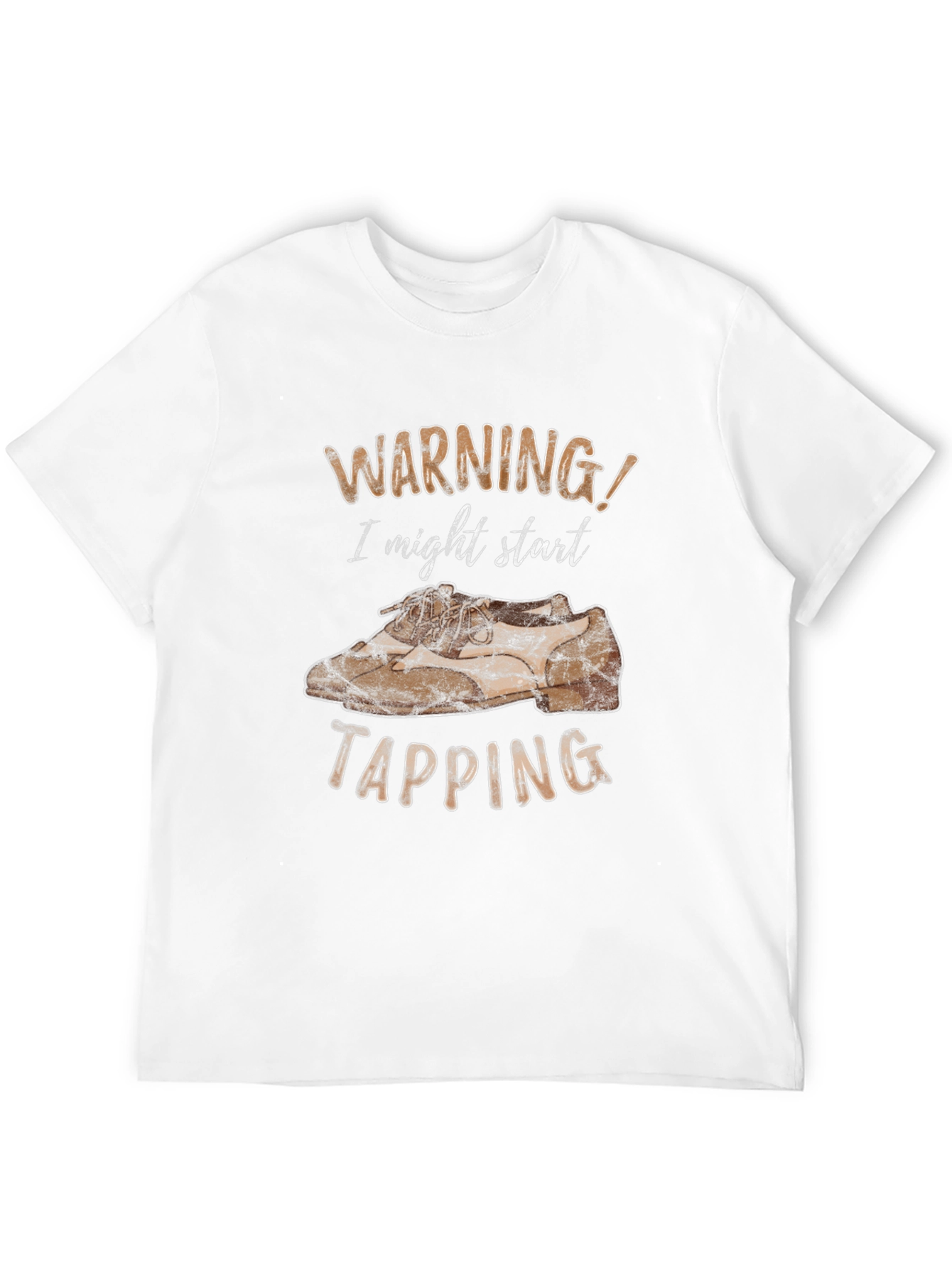 Warning: I Might Start Tapping T-Shirt