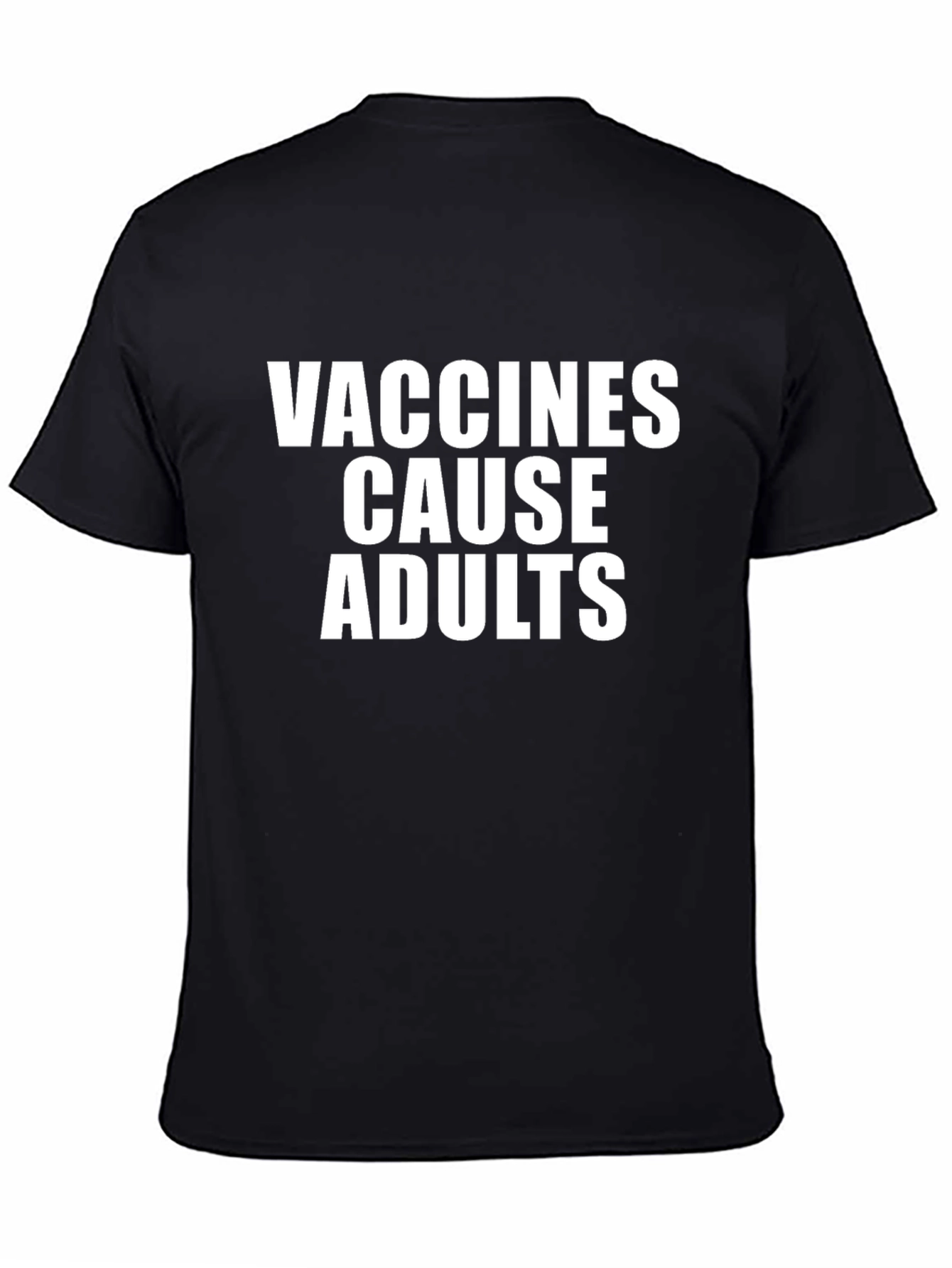 Vaccines Cause Adults T-Shirt