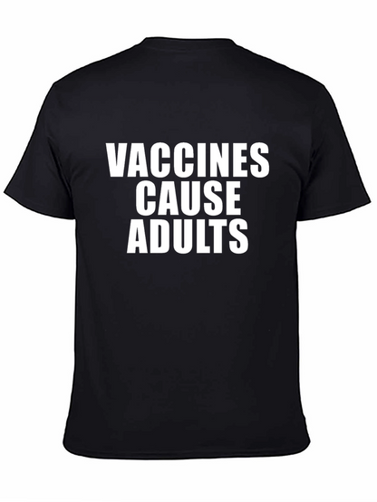 Vaccines Cause Adults T-Shirt