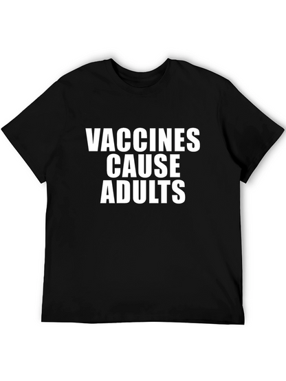 Vaccines Cause Adults T-Shirt