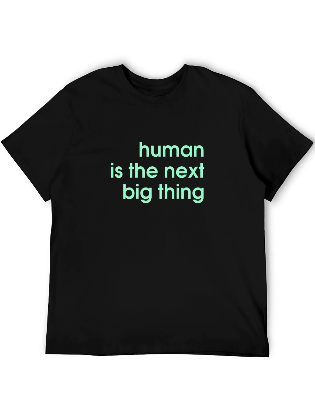 Human is the Next Big Thing Black T-Shirt