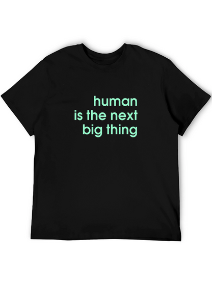 Human is the Next Big Thing Black T-Shirt