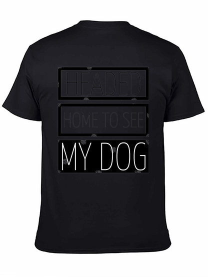 Headed Home to See My Dog Black Graphic T-Shirt