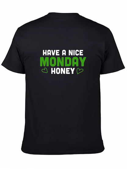Have A Nice Monday Honey T-Shirt