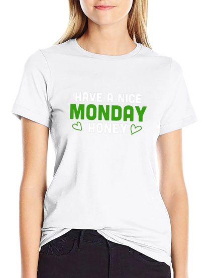Have A Nice Monday Honey T-Shirt