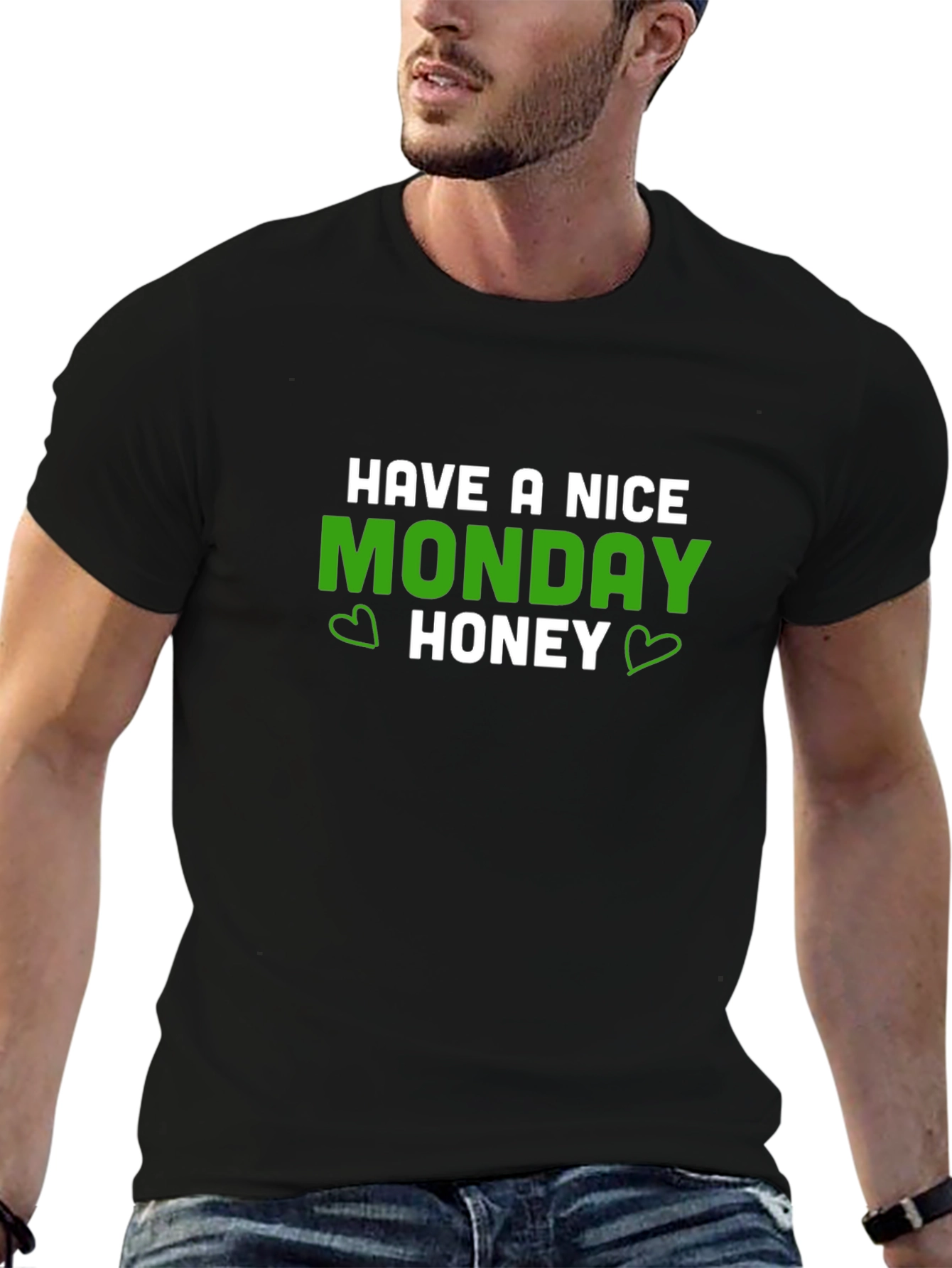 Have A Nice Monday Honey T-Shirt