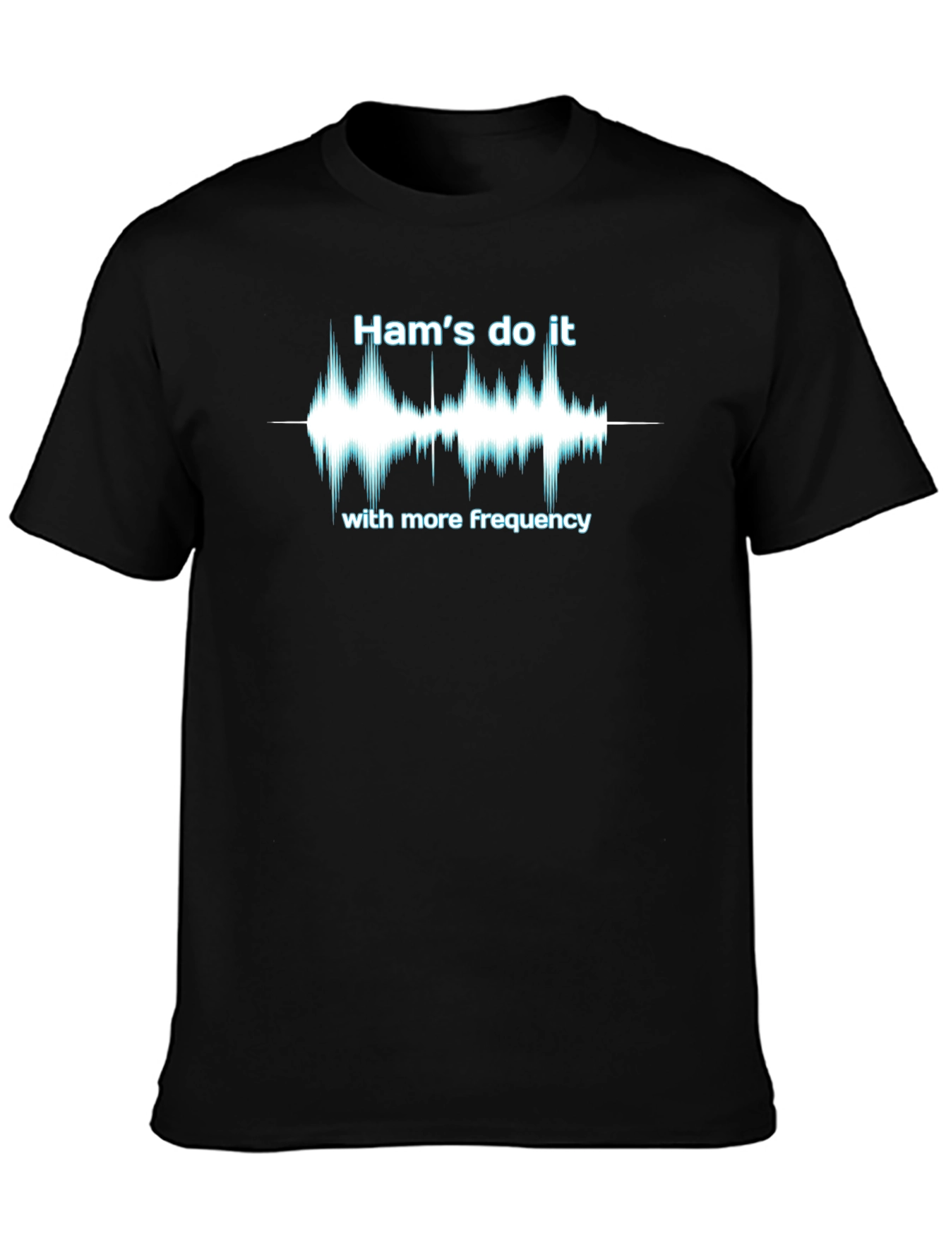 Hams do it with more frequency T-Shirt