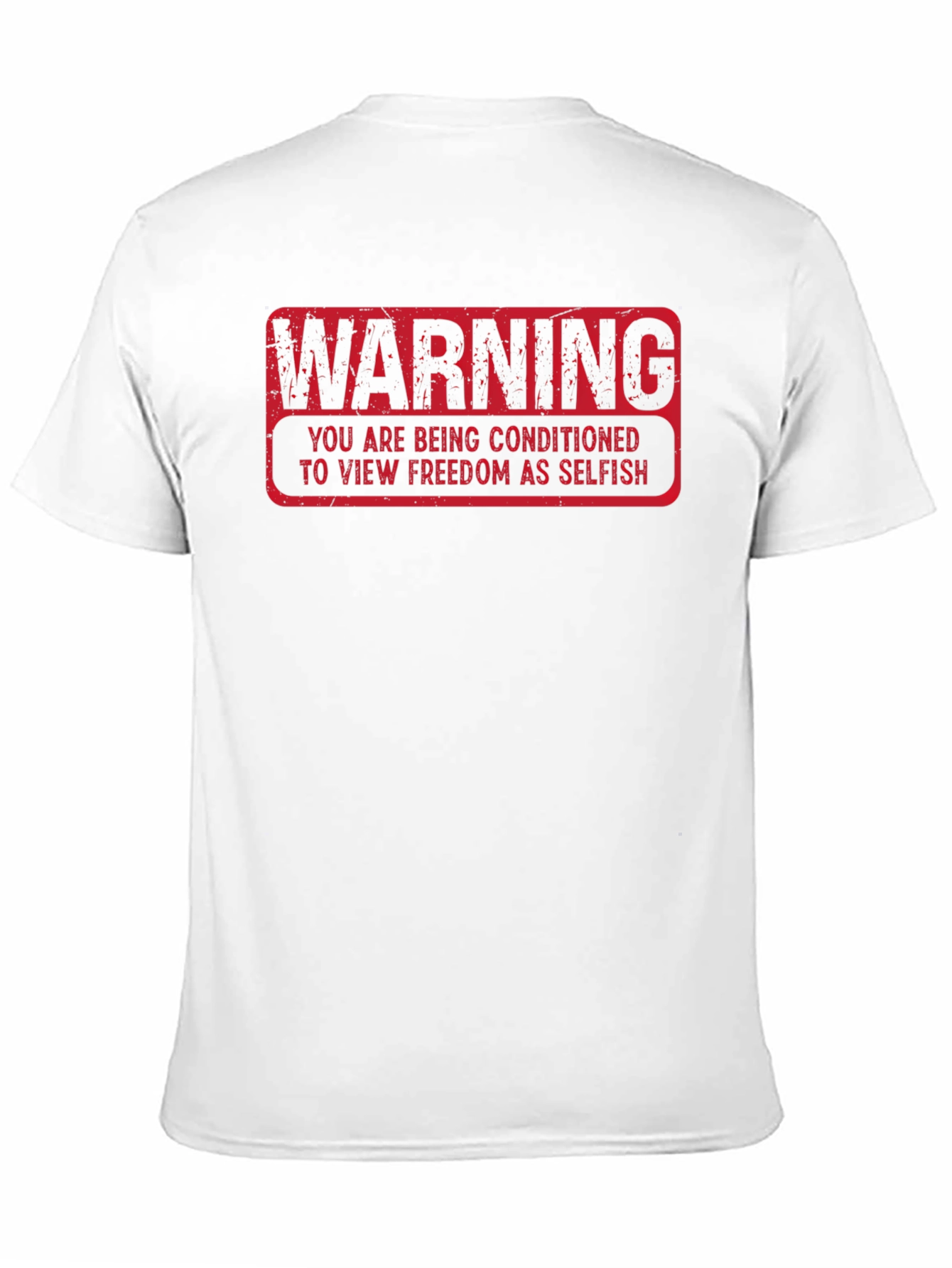 Warning: Freedom As Selfish Graphic T-Shirt