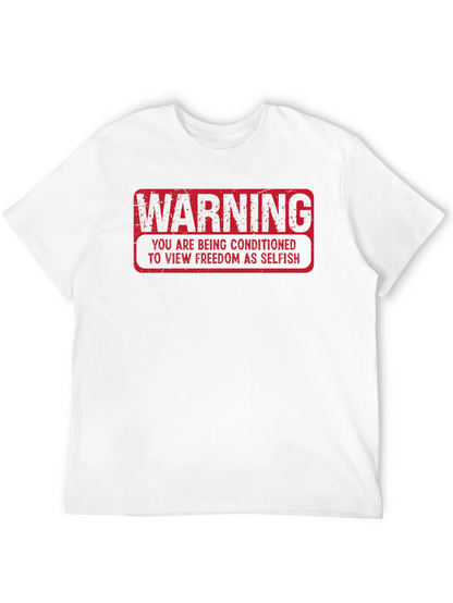 Warning: Freedom As Selfish Graphic T-Shirt