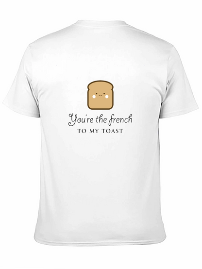 Youre the French to My Toast Graphic Tee