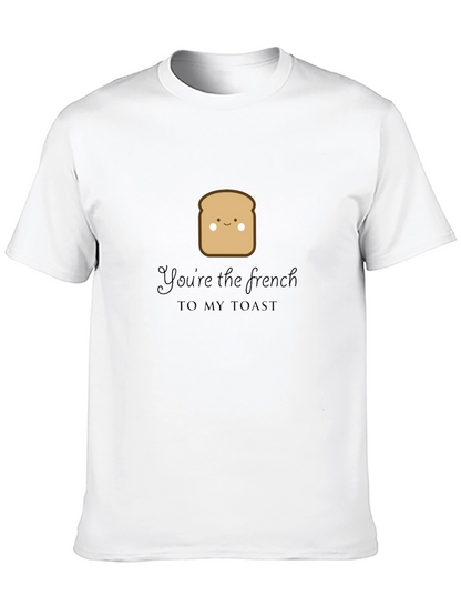 Youre the French to My Toast Graphic Tee