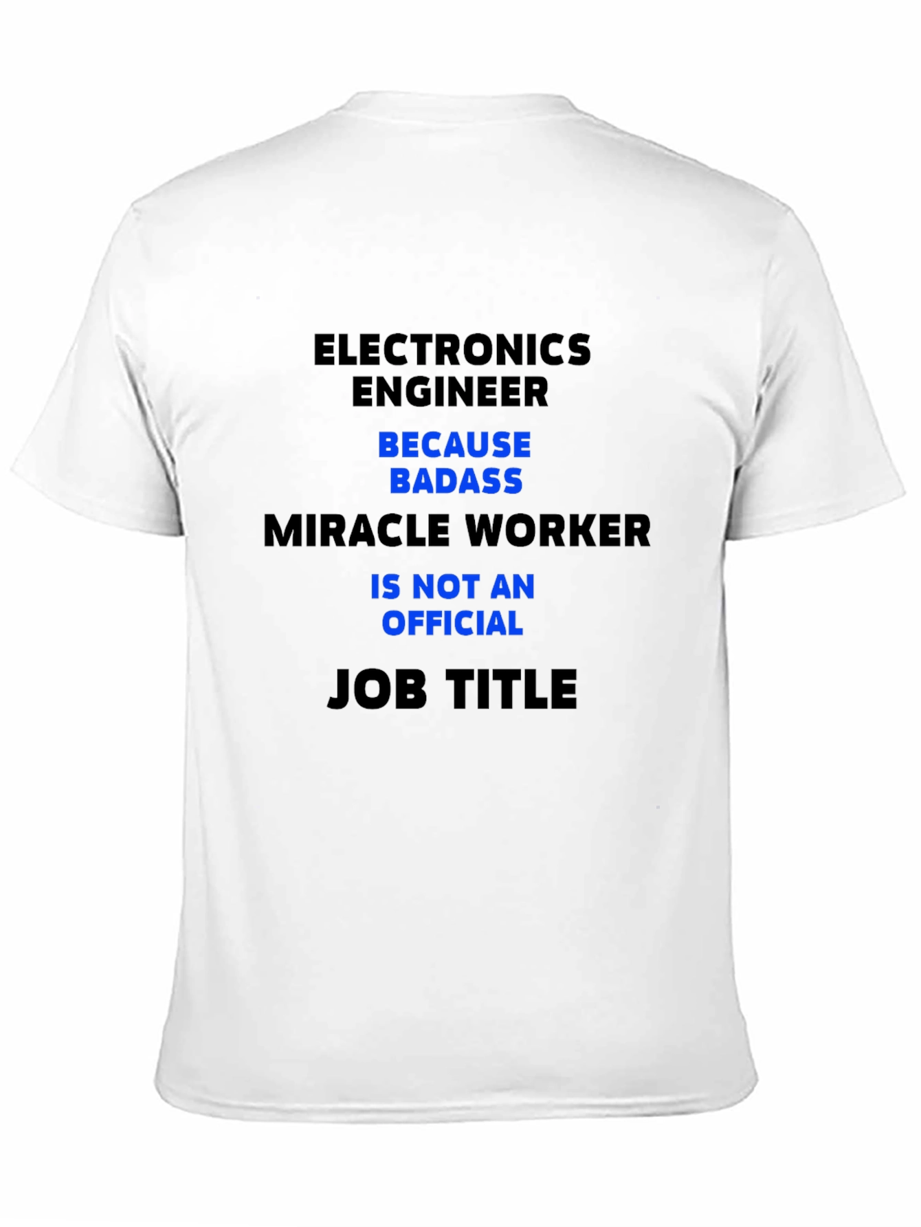 Electronics Engineer T-Shirt - Badass Miracle Worker
