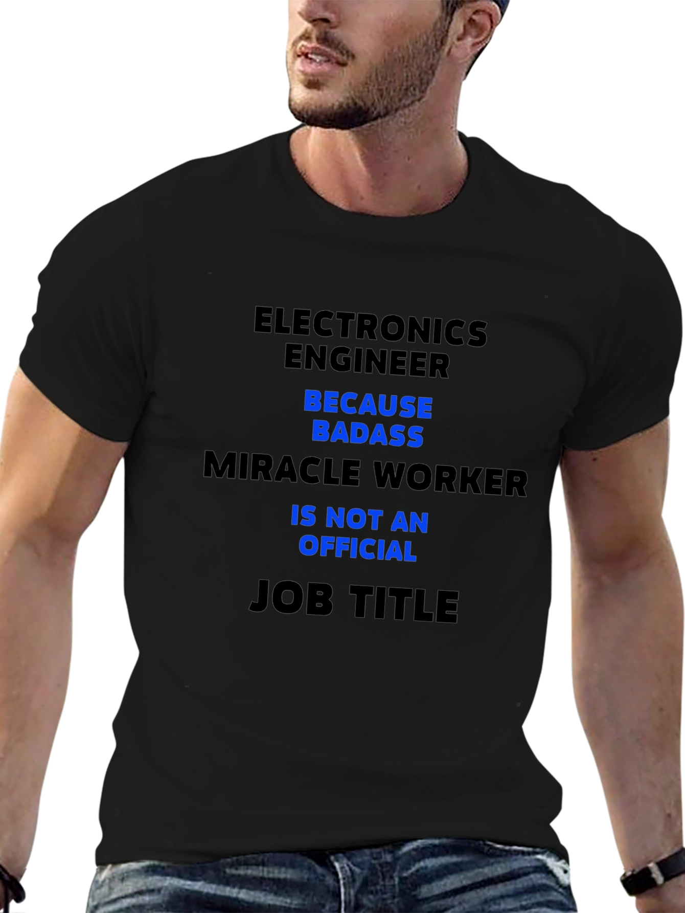 Electronics Engineer T-Shirt - Badass Miracle Worker