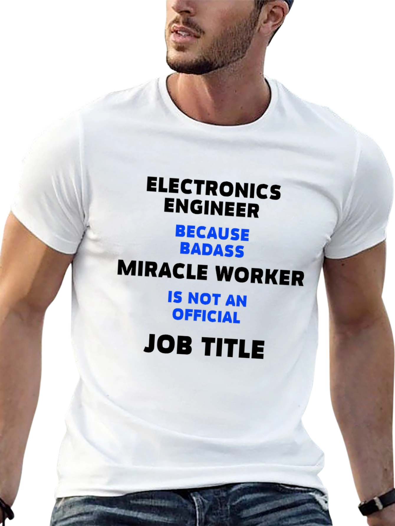 Electronics Engineer T-Shirt - Badass Miracle Worker