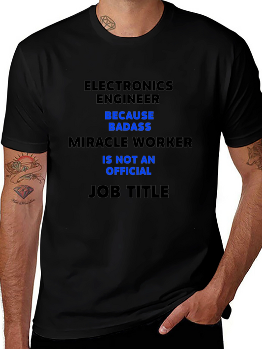 Electronics Engineer T-Shirt - Badass Miracle Worker