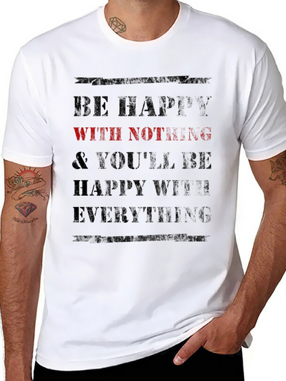 Be Happy With Nothing T-Shirt