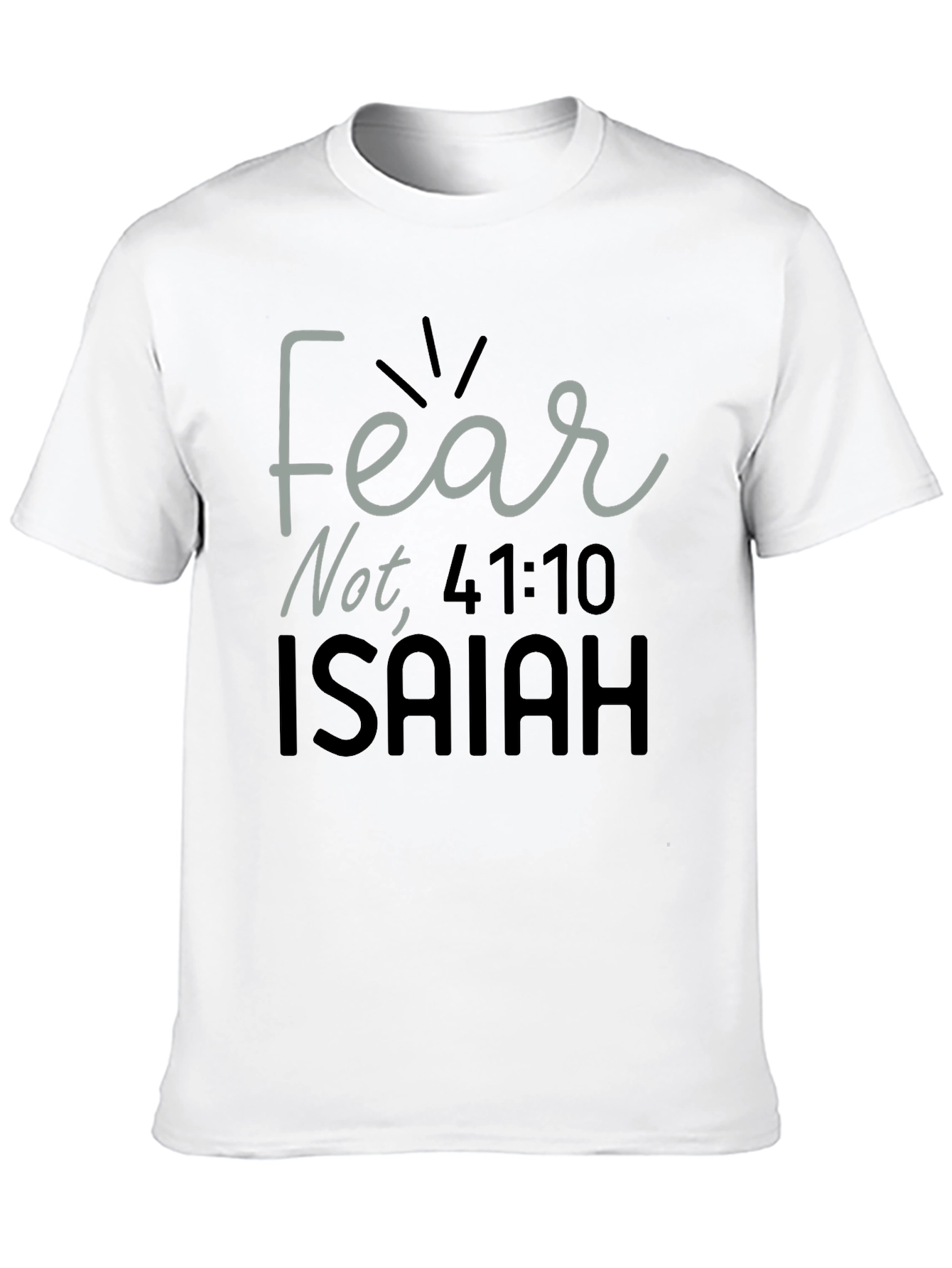 Fear Not Isaiah Bible Verse T-Shirt