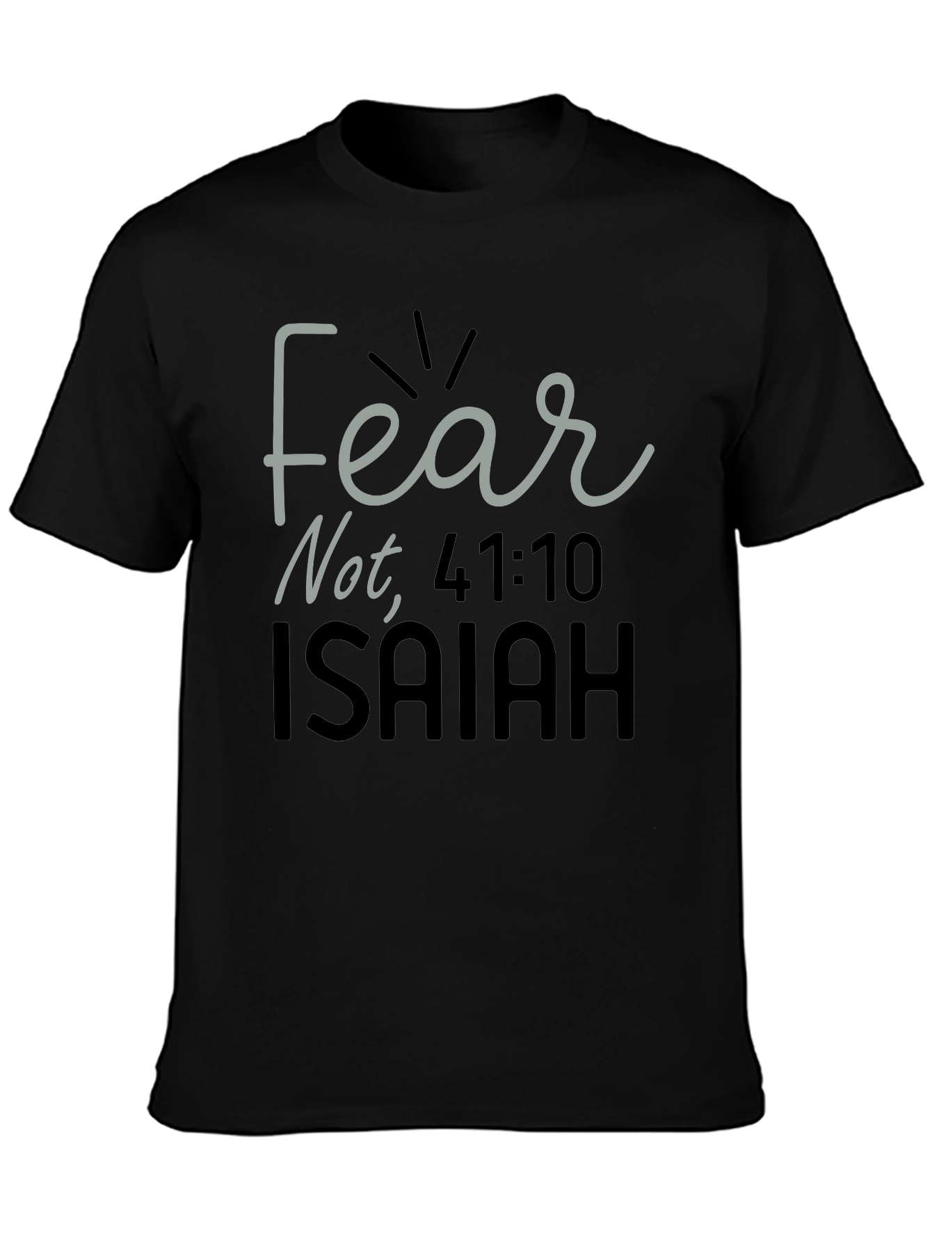 Fear Not Isaiah Bible Verse T-Shirt