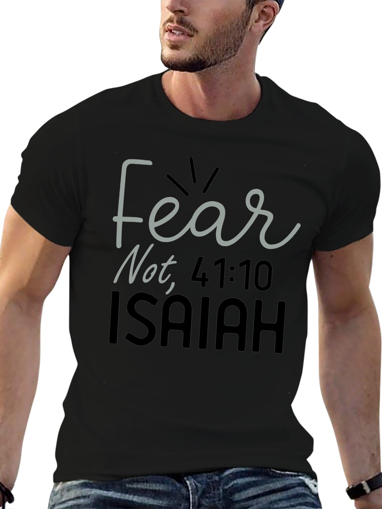 Fear Not Isaiah Bible Verse T-Shirt