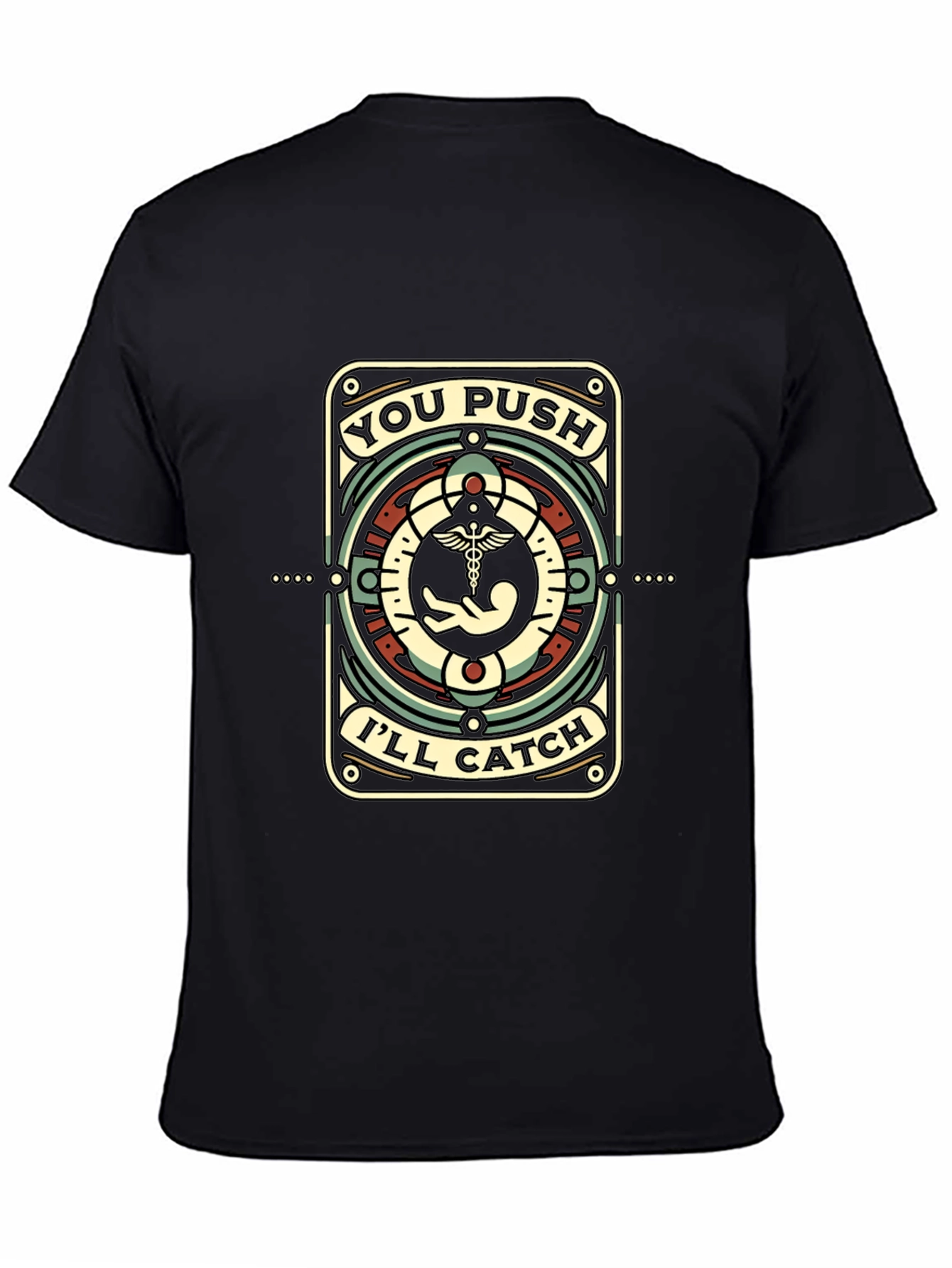 You Push Ill Catch Black T-Shirt