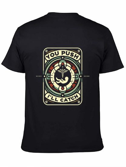 You Push Ill Catch Black T-Shirt