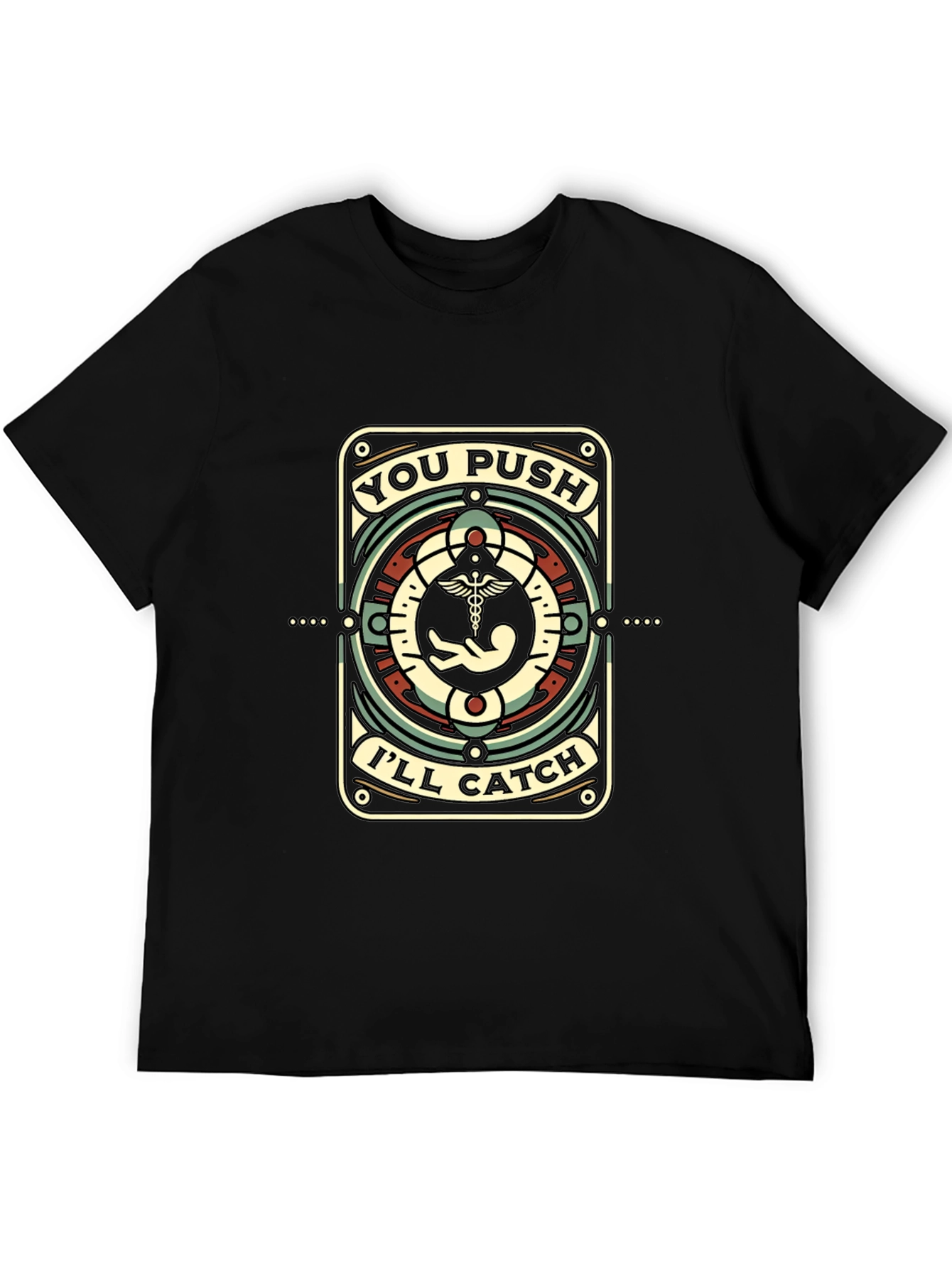 You Push Ill Catch Black T-Shirt