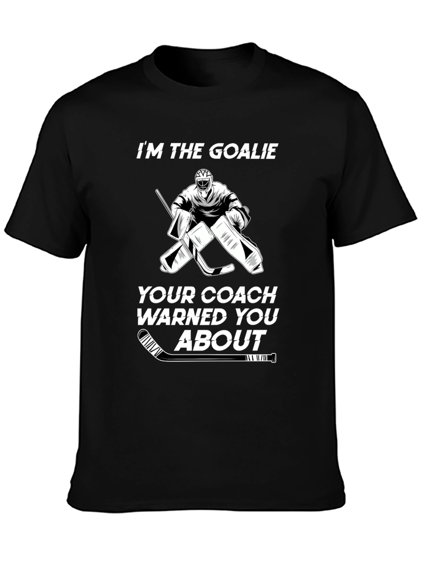 Im The Goalie Hockey T-Shirt